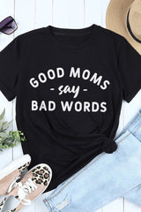 GOOD MOMS SAY BAD WORDS Graphic Tee - SHE BADDY© ONLINE WOMEN FASHION & CLOTHING STORE