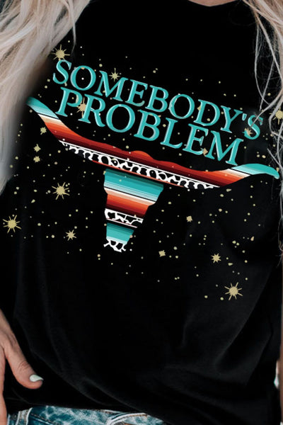 SOMEBODY'S PROBLEM Graphic Tee Shirt - SHE BADDY© ONLINE WOMEN FASHION & CLOTHING STORE