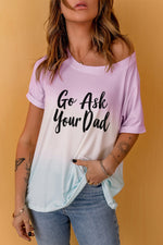 GO ASK YOUR DAD Graphic Tee - SHE BADDY© ONLINE WOMEN FASHION & CLOTHING STORE