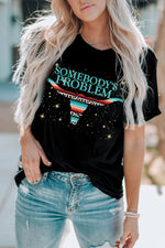 SOMEBODY'S PROBLEM Graphic Tee Shirt - SHE BADDY© ONLINE WOMEN FASHION & CLOTHING STORE