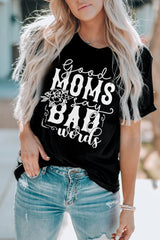 GOOD MOMS SAY BAD WORDS Graphic Tee Shirt - SHE BADDY© ONLINE WOMEN FASHION & CLOTHING STORE