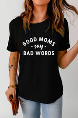 GOOD MOMS SAY BAD WORDS Graphic Tee - SHE BADDY© ONLINE WOMEN FASHION & CLOTHING STORE