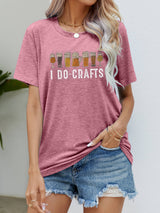 I DO CRAFTS Round Neck T-Shirt - SHE BADDY© ONLINE WOMEN FASHION & CLOTHING STORE