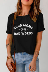 GOOD MOMS SAY BAD WORDS Graphic Tee - SHE BADDY© ONLINE WOMEN FASHION & CLOTHING STORE